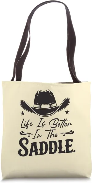 Life Is Better In The Saddle funny Horse Lover Cowboy Rodeo Tote Bag