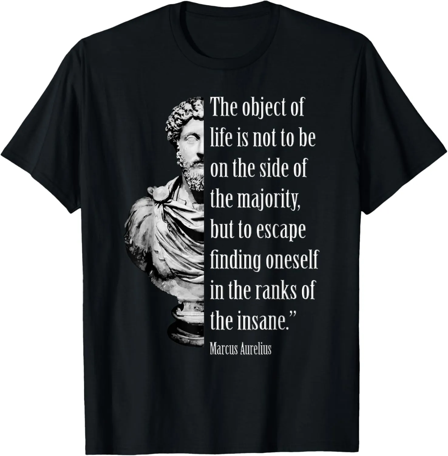 Marcus Aurelius Stoic Wisdom Majority Insanity Art T-Shirt